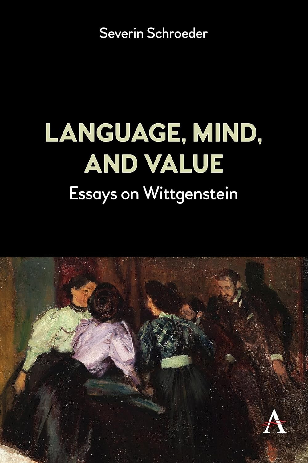 Language, Mind, and Value: Essays on Wittgenstein