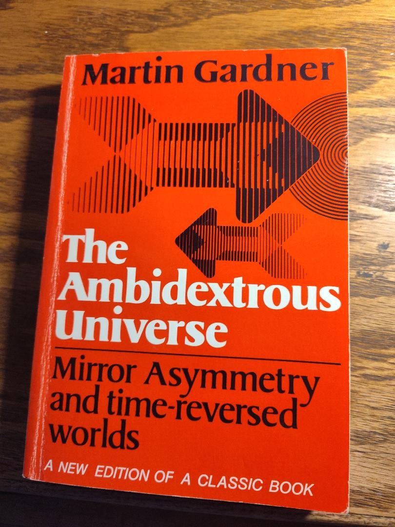 Ambidextrous Universe by Martin Gardner (1985, Hardcover)