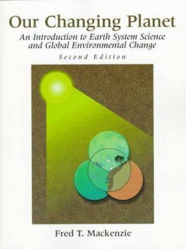 Our Changing Planet by Fred T. MacKenzie (1997, Trade Paperback)
