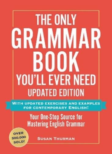 Susan Thurman The Only Grammar Book You’ll Ever Need, Updated Editio (Paperback)