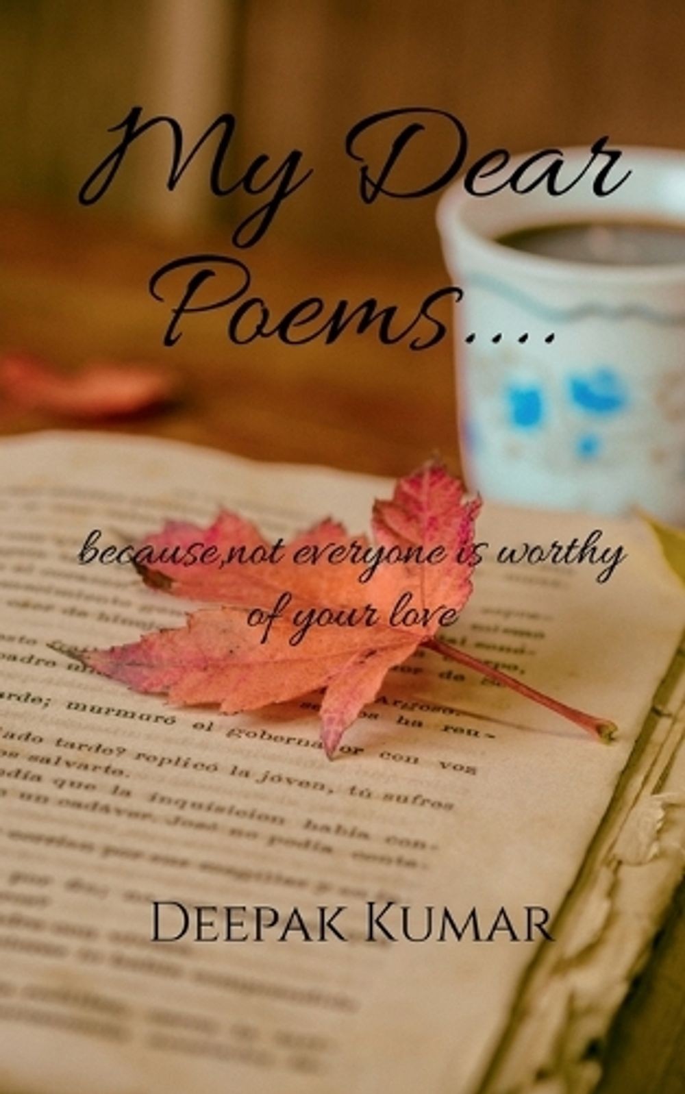 My Dear Poems…. by Deepak Kumar (English) Paperback Book