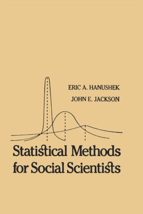 Statistical Methods for Social Scientists John E., Hanushek, Eric
