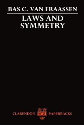 Laws and Symmetry by Van Fraassen, Bas C.