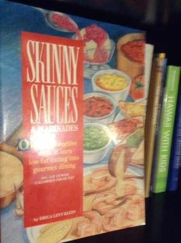 Skinny Sauces & Marinades/over 140 – Paperback, by Klein Erica Levy – Very Good