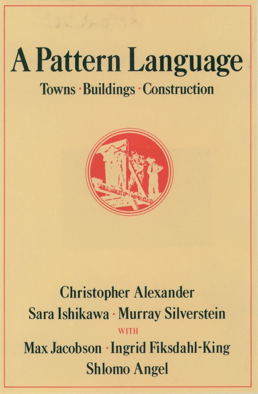 A Pattern Language: Towns, Buildings, Construction (Center for Environmental…