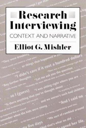 Research Interviewing: Context and Narrative by Mishler, Elliot G.