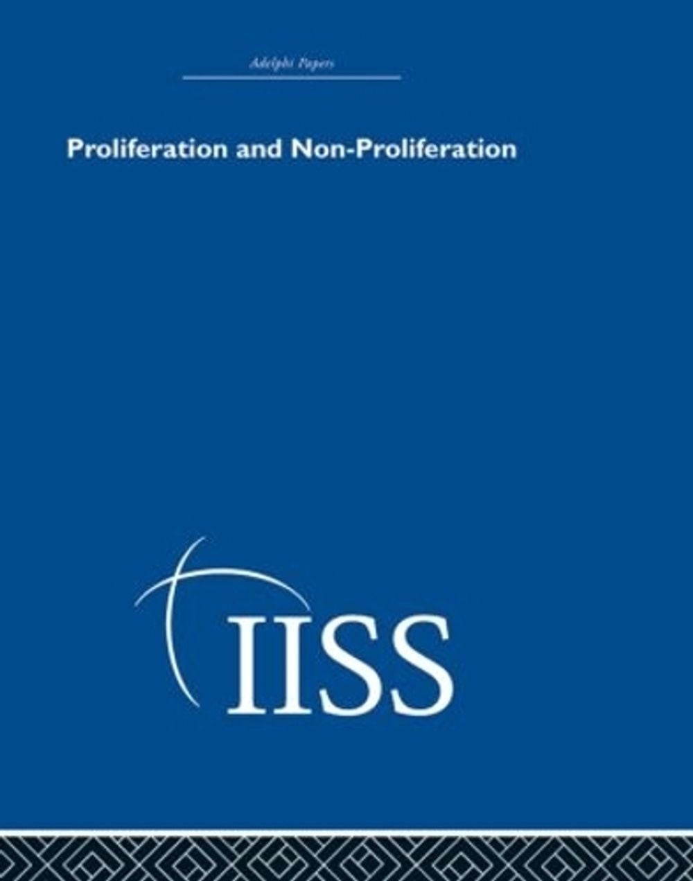 Proliferation and Non-Proliferation by Iiss (English) Hardcover Book