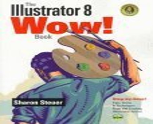 The Illustrator 8 Wow! Book: Tips, Tric… by Steuer, Sharon Mixed media product