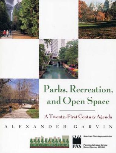 Parks, Recreation, and Open Space: A Twenty-First Century Agenda paperback Use