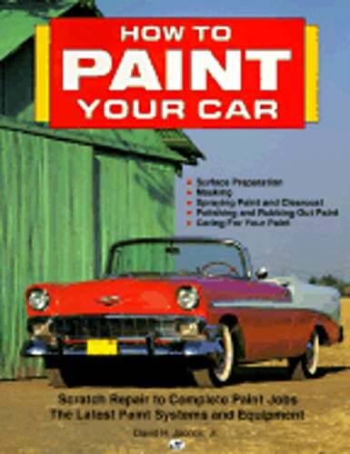 How to Paint Your Car by Jr. Jacobs, David H: Used