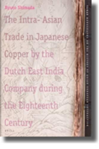 Ryuto Shimada The Intra-Asian Trade in Japanese Copper b (Paperback) (UK IMPORT)