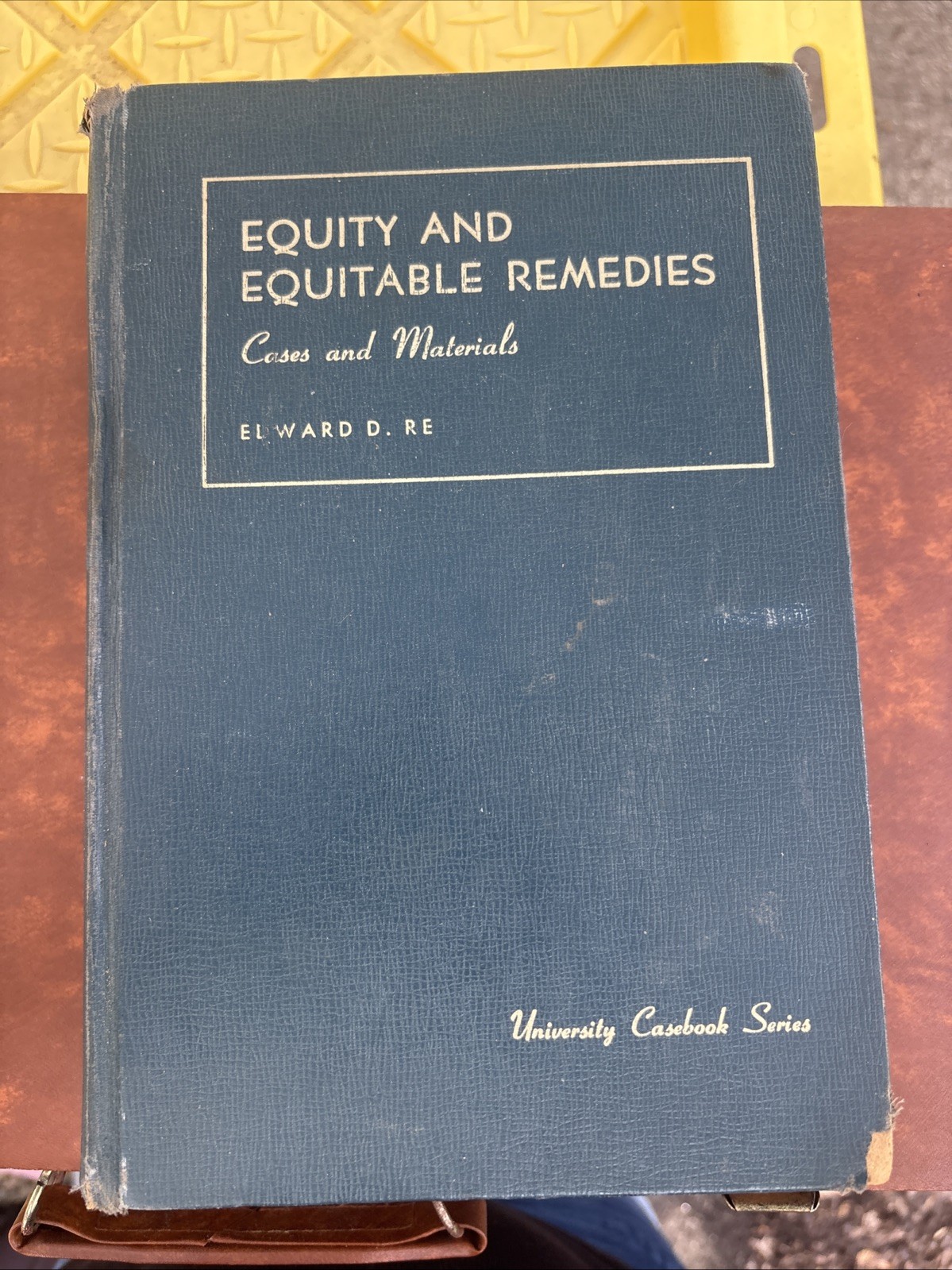 Edward D. Re Cases & Materials on Equity & Equitable Remedies 5th HC 1975