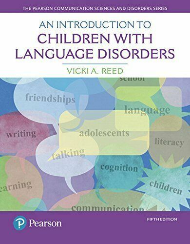 An Introduction to Children with Language Disorders by Vicki A. Reed (2017,…
