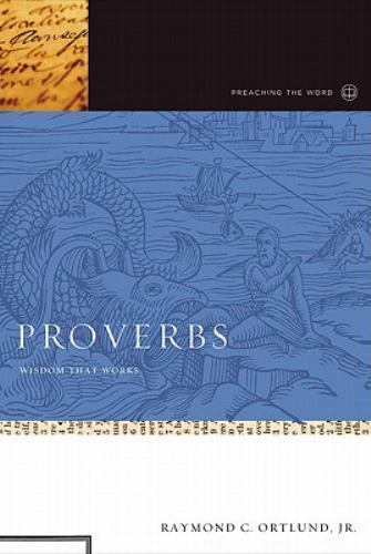 Proverbs : Wisdom That Works, Hardcover by Ortlund, Raymond C., Jr.; Hughes, …