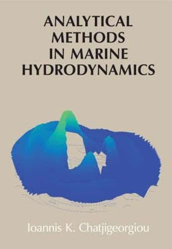 Analytical Methods in Marine Hydrodynamics by Ioannis K. Chatjigeorgiou: New