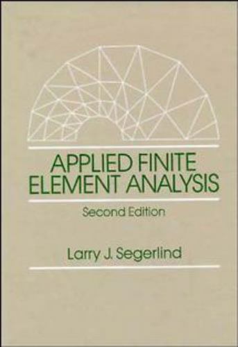 Applied Finite Element Analysis by Segerlind, Larry J.
