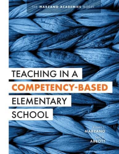Teaching in a Competency-Based Elementary School: The Marzano Academies M – GOOD