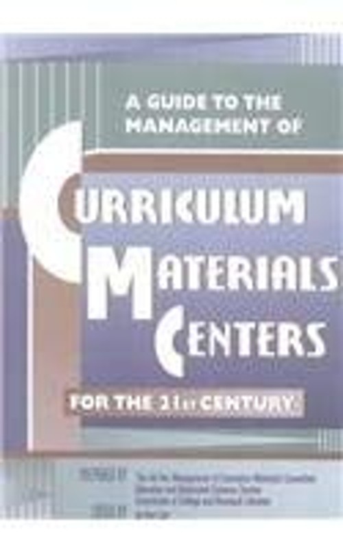 A Guide to the Management of Curriculum Materials Centers for the