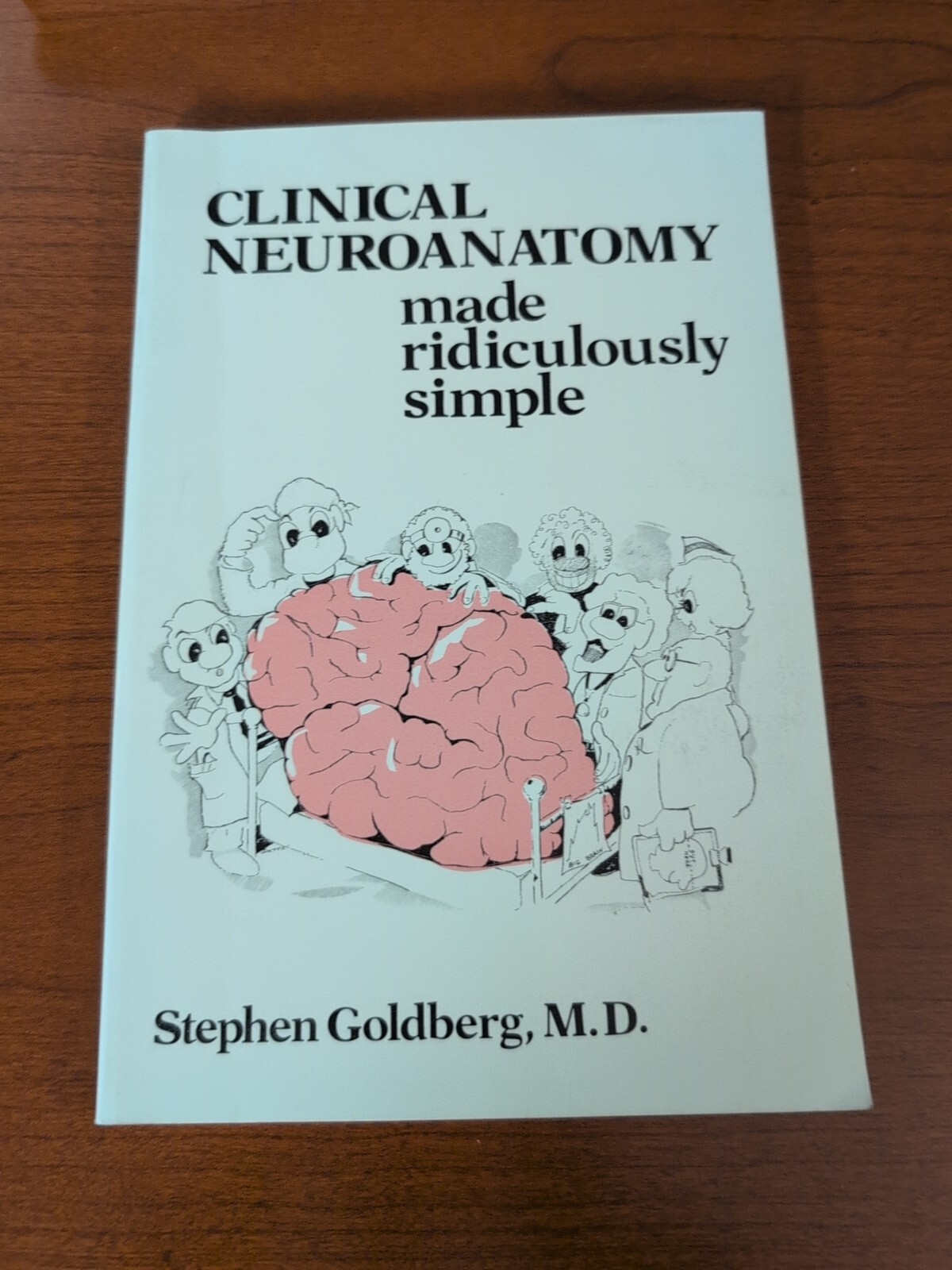Clinical Neuroanatomy Made Ridiculously Simple by Stephen Goldberg (Trade…