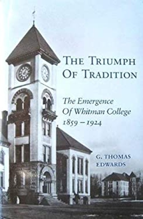 The Triumph of Tradition : The Emergence of Whitman College, 1859