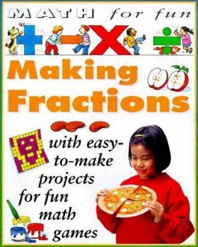 Making Fractions (Math for Fun) by Andrew King