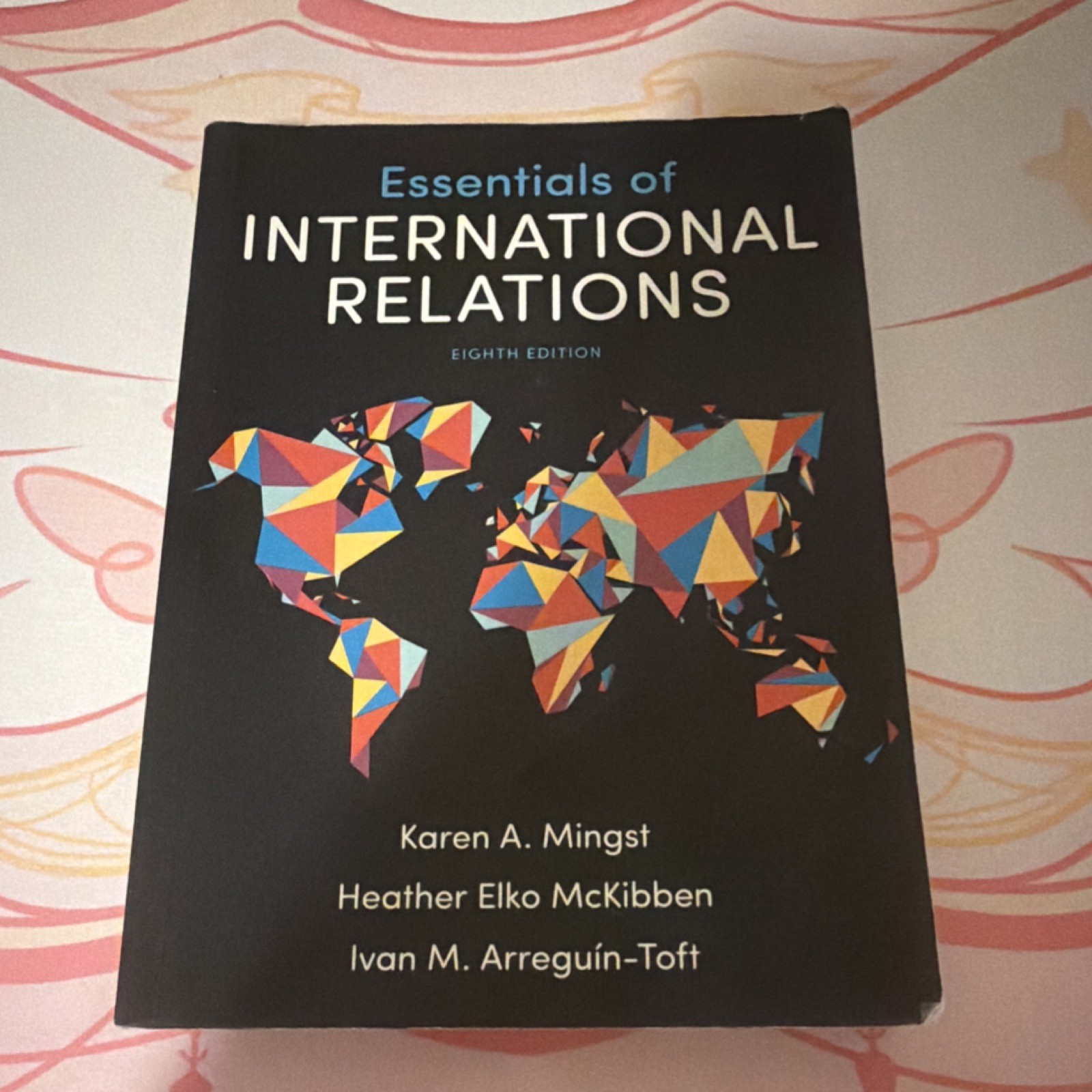 Essentials of International Relations 8th Ed Mingst McKibben Arreguín-Toft PB
