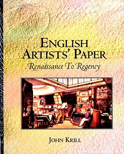 ENGLISH ARTISTS’ PAPER: RENAISSANCE TO REGENCY By John Krill – Hardcover *Mint*
