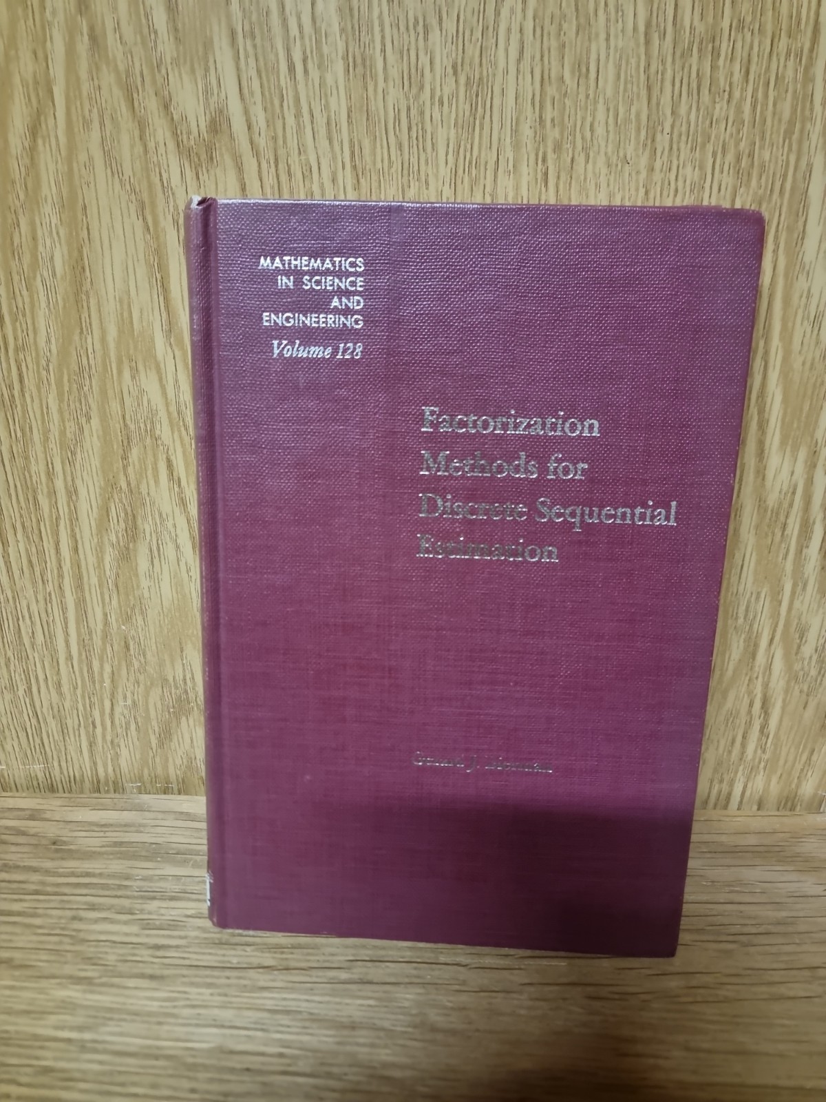 Factorization Methods for Discrete Sequential Estimation Gerald J. Bierman (H2)