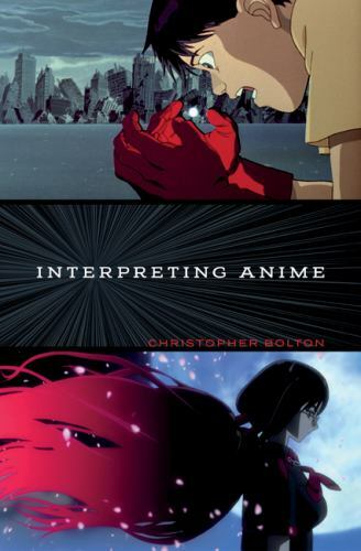 Interpreting Anime, Bolton, Christopher, Good Book
