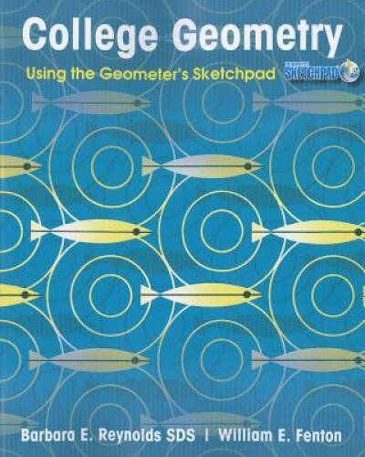College Geometry: Using the Geometer’s Sketchpad – Paperback – GOOD