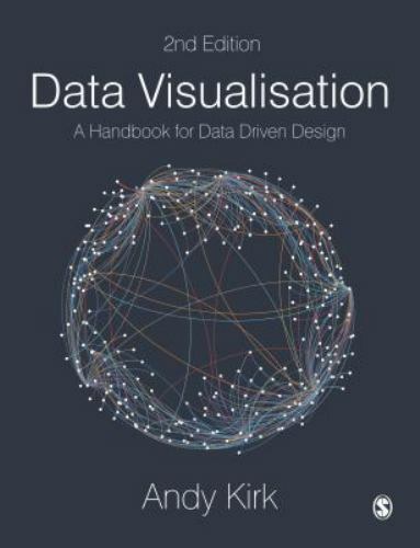Data Visualisation: A Handbook for Data Driven Design by Kirk, Andy