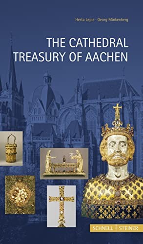 The Cathedral Treasury of Aachen: 1… by Minkenberg, Georg Paperback / softback
