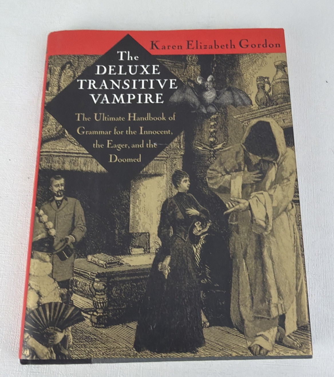 The Deluxe Transitive Vampire: A Handbook of Grammar for the Innocent, the Eager