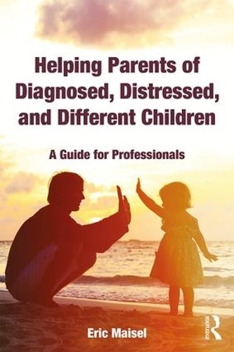 Eric Maisel Helping Parents of Diagnosed, Distressed, an (Paperback) (UK IMPORT)