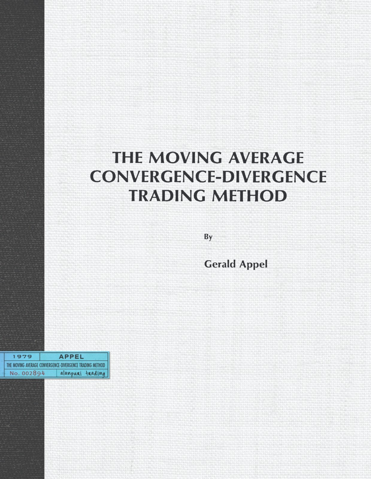 (1979) The Moving Average Convergence-Divergence Trading Method by Gerald Appel