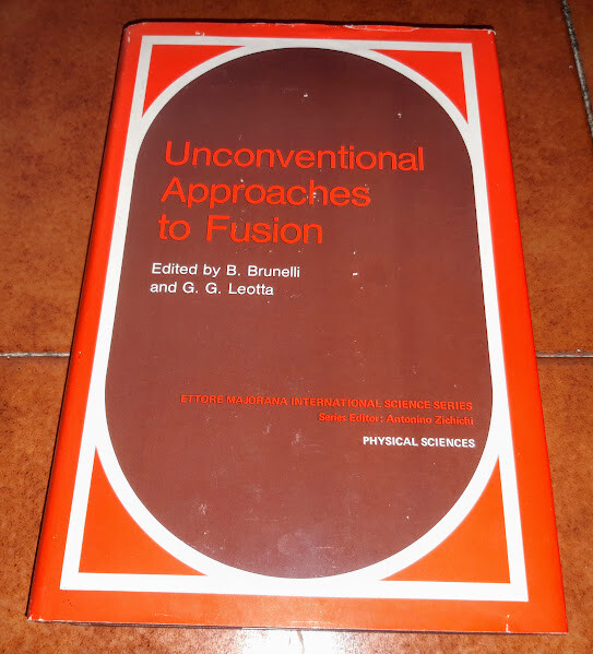 Brunelli Leotta Unconventional Approaches to Fusion Ed. Plenum Press 1982