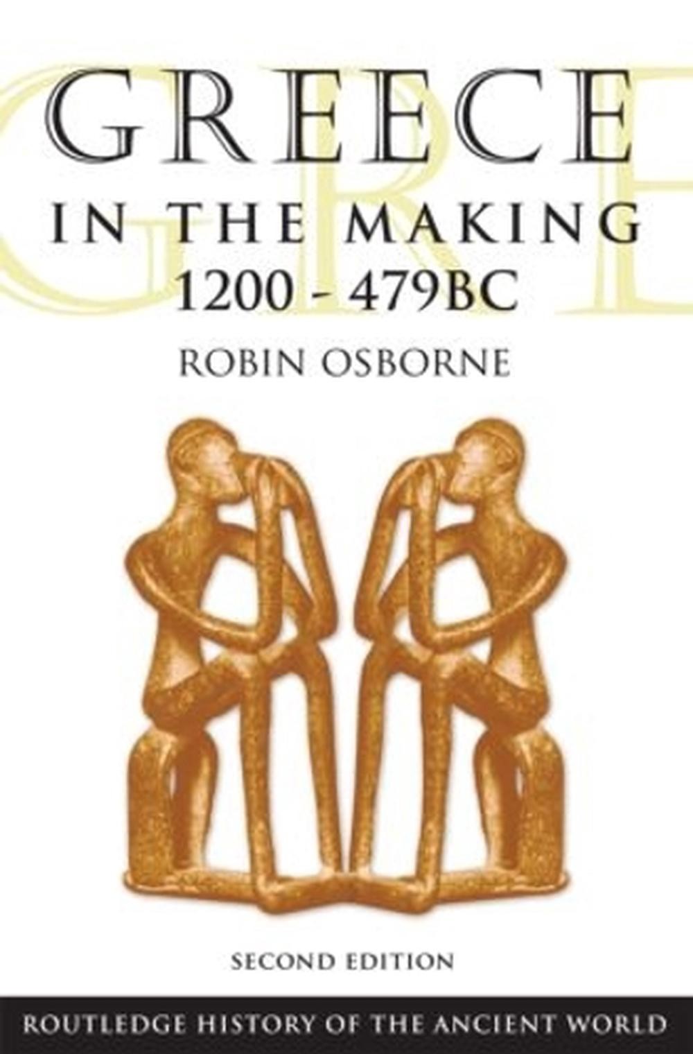 Greece in the Making 1200-479 BC 2nd Edition by Robin Osborne (English) Paperbac
