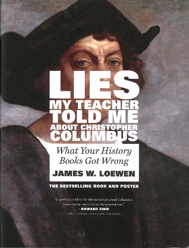 James W. Loewen Lies My Teacher Told Me About Christopher Columbus (Paperback)