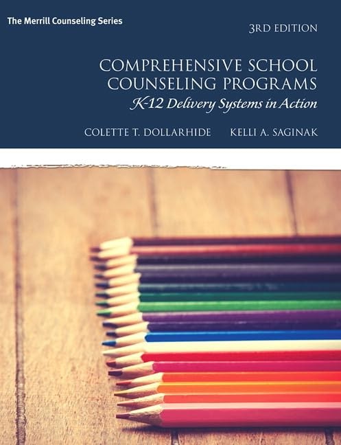 Comprehensive School Counseling Programs: K-12 Delivery Systems in Action (M…