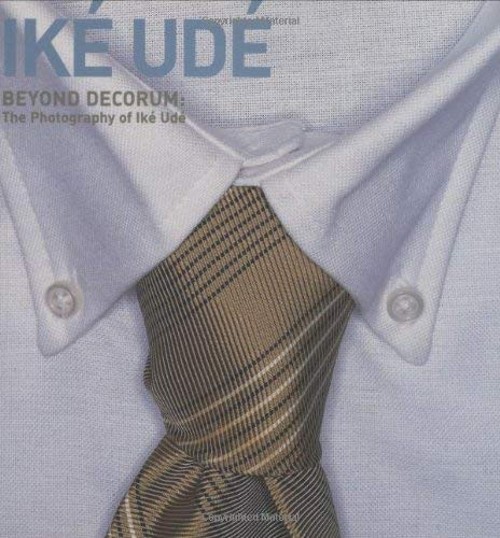 Beyond Decorum : The Photography of Iké Udé Paperback