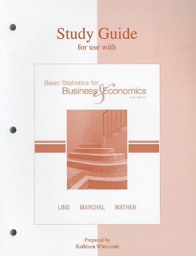 STUDY GUIDE TO ACCOMPANY LIND ETAL BASSTAT 6E By Kathleen Whitcomb & Douglas