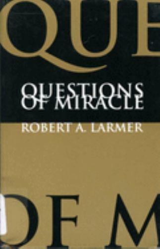 Questions of Miracle – Larmer, Robert – Good – See condition notes