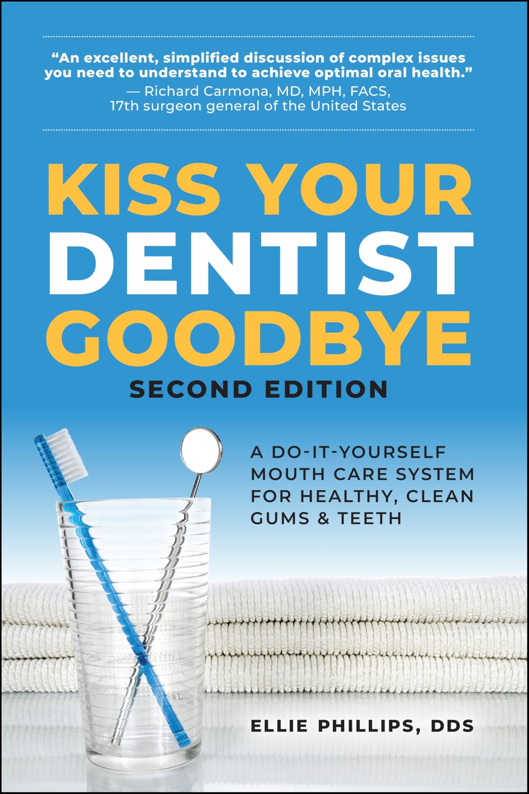 Kiss Your Dentist Goodbye by Phillips DDS
