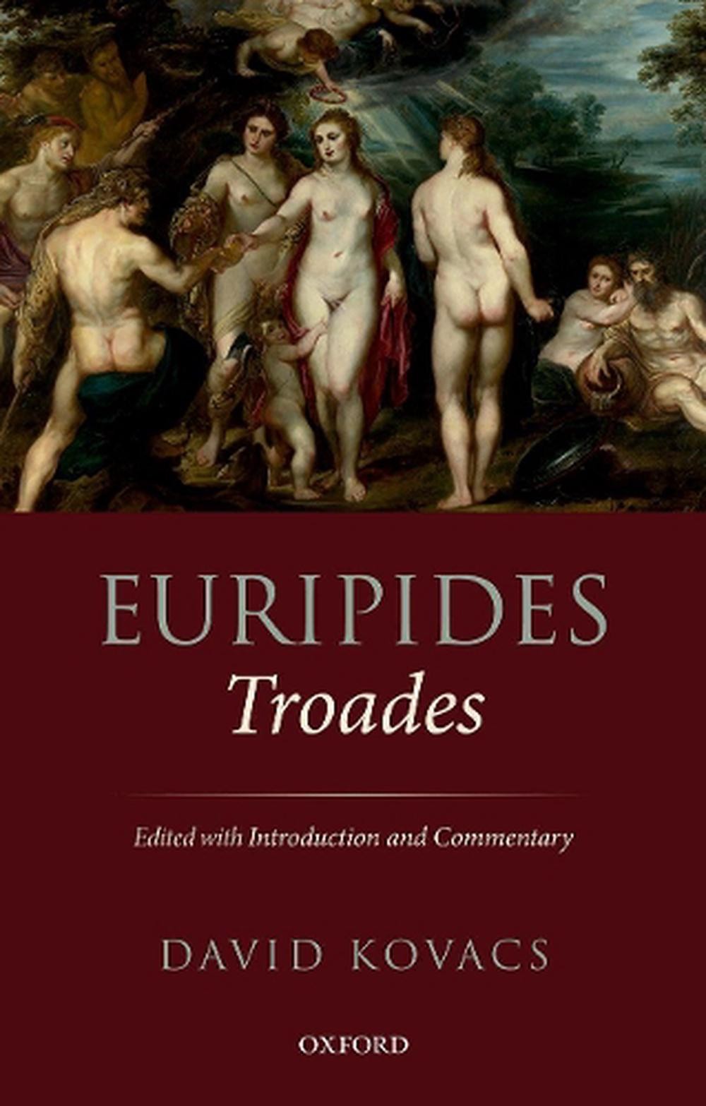 Euripides: Troades: Edited with Introduction and Commentary by David Kovacs (Eng