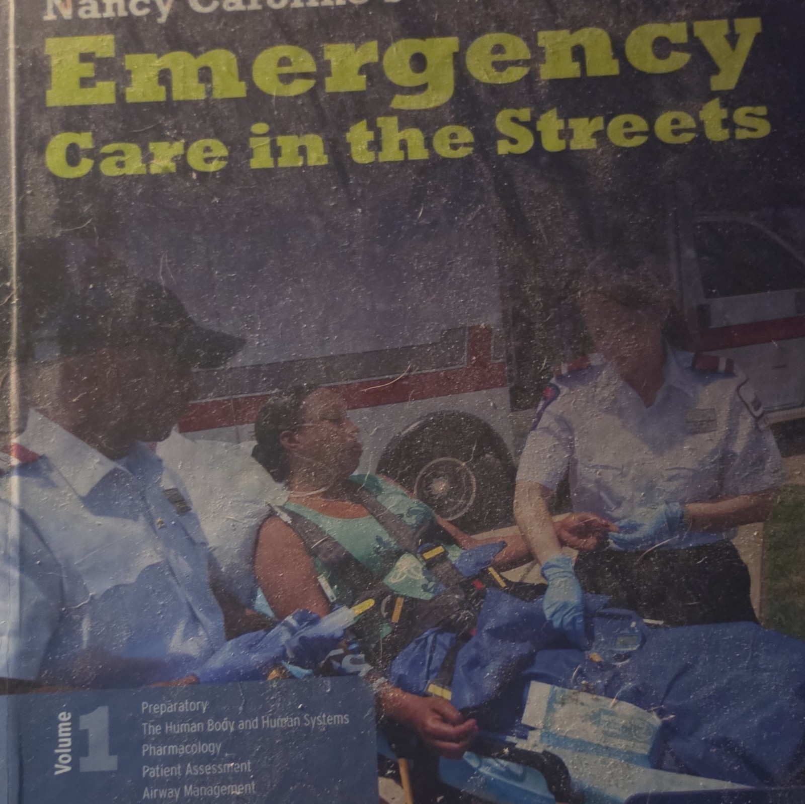 Nancy Caroline’s Emergency Care in the Streets Volume 1 Emergency Medicine