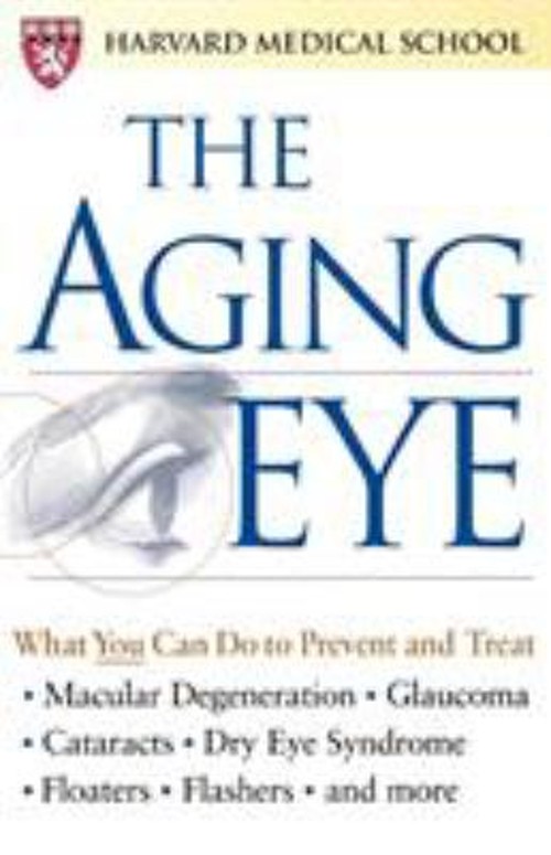 The Aging Eye Paperback Harvard Medical School