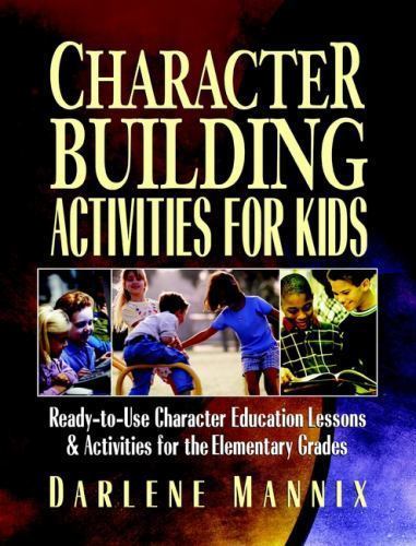 Character Building Activities for Kids: R- 0130425850, paperback, Darlene Mannix