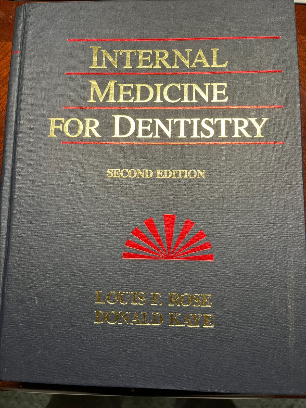 Internal Medicine for Dentistry by Donald Kaye and Louis F. Rose (1989,…