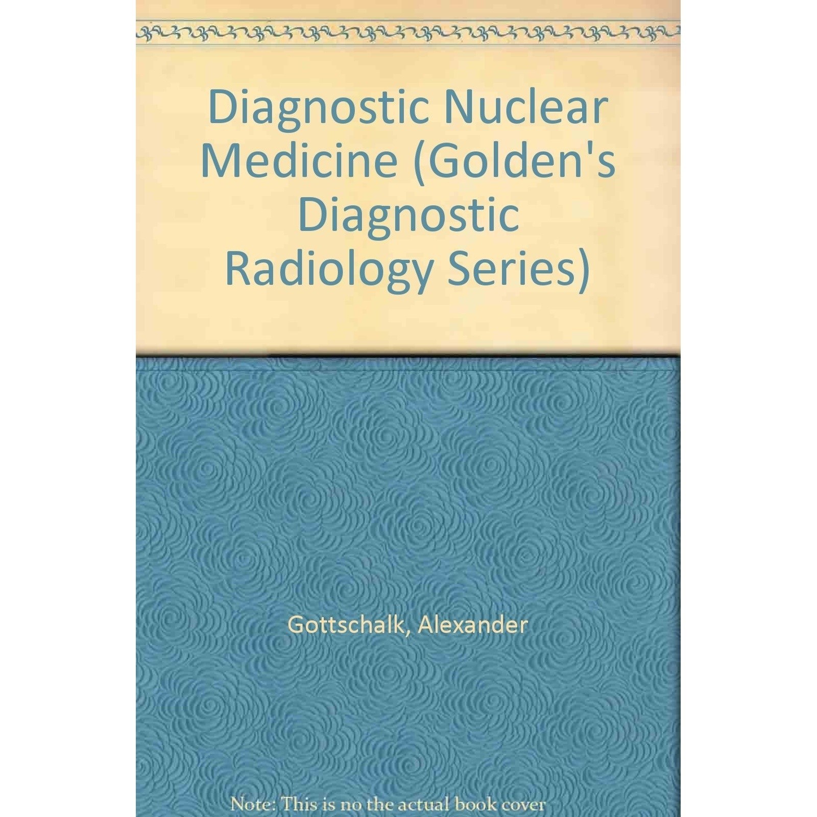 Diagnostic Nuclear Medicine (Golden’s Diagnostic Radiology Series)