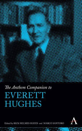 Anthem Companion to Everett Hughes, Hardcover by Helmes-hayes, Rick (EDT); Sa…